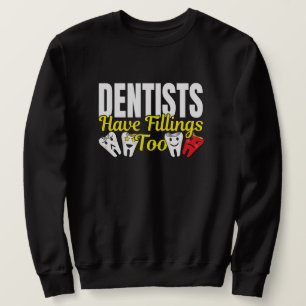 Moletom Dentista Também Tem Obturações - Piada de Sentimen