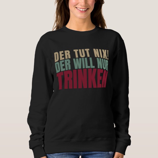 Moletom Der Tut Nix Der Will Just Drink (Frente)