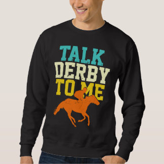 Moletom Derby Day Talk Derby To Me Retro  Horse Racing