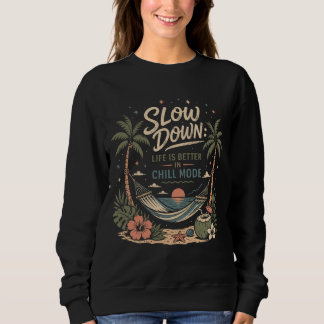 Moletom Desacelere a Vida É Melhor no Modo Relax