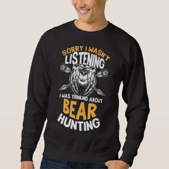 Moletom Desculpe, eu não estava ouvindo pensar sobre Bear  (Frente)