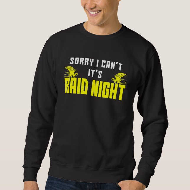 Moletom Desculpe, não é Raid Night Mmorpg Gamers Raidin (Frente)