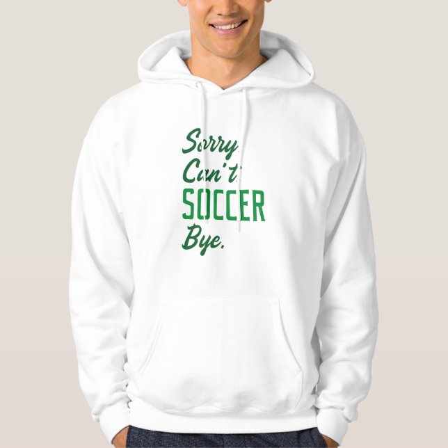 Moletom Desculpe Não Futebol Tchau (Frente)