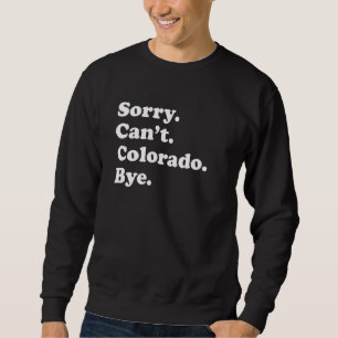 Moletom Desculpe Não Posso Comprar Estado EUA Colorado