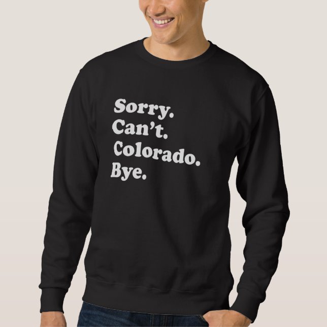 Moletom Desculpe Não Posso Comprar     Estado EUA Colorado (Frente)