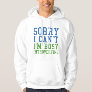 Moletom Desculpe, Não Posso, Estou Ocupado Introvertendo