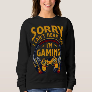 Moletom Desculpe, não posso ouvir você Estou jogando no co