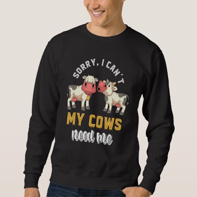 Moletom Desculpe, Não Posso Que As Minhas Vacas Precisem D (Frente)
