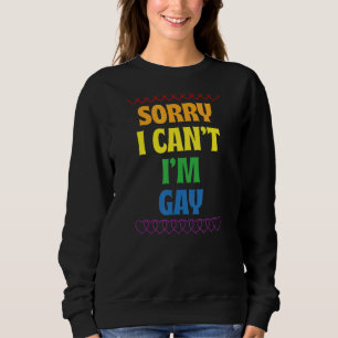 Moletom Desculpe, não posso ser Gay Lgbtq Orgulho gay esté