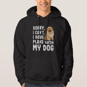 Moletom Desculpe, Não Posso Ter Planos Com Meu Cão Pomeran