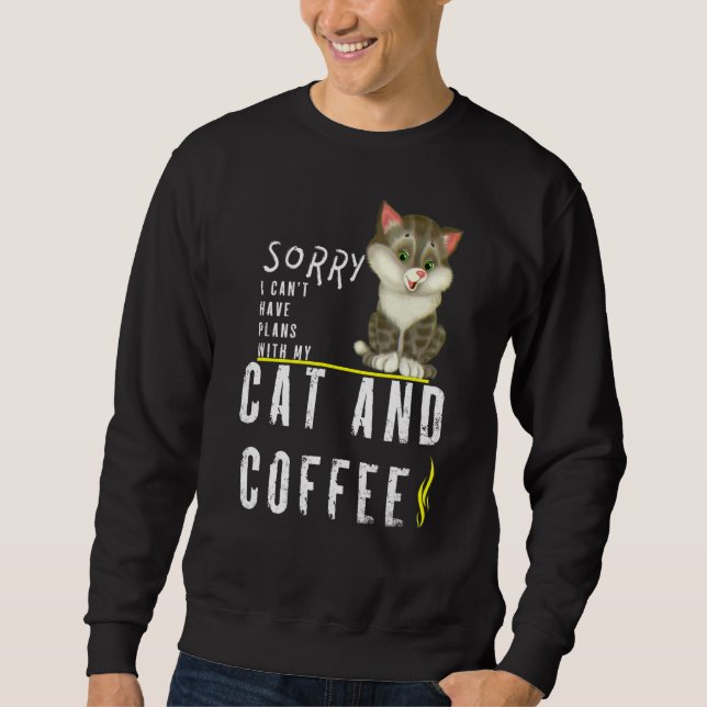 Moletom Desculpe, não posso ter planos com meu gato e café (Frente)