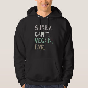 Moletom Desculpe Não Posso Vegan Bye Vegetariana Funny