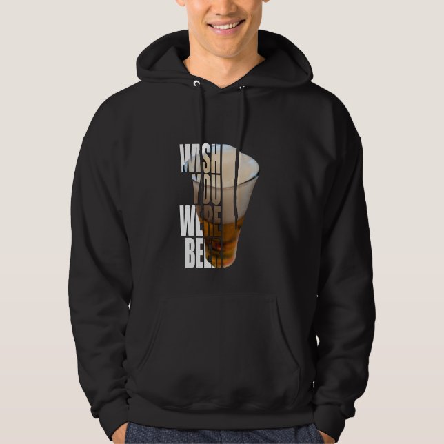 Moletom "Desejamos que você fosse Cerveja" Design Divertid (Frente)