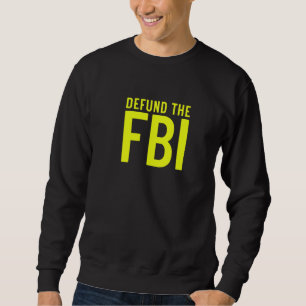 Moletom Desfinanciar o FBI Escritório Federal I Contra Co