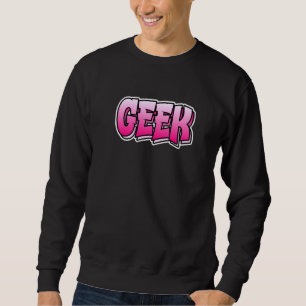 Moletom Design De Estilo Do Grafite Do geek Que Diz Geek