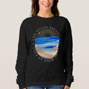 Moletom Design de Praia - A brisa do oceano me põe na cabe