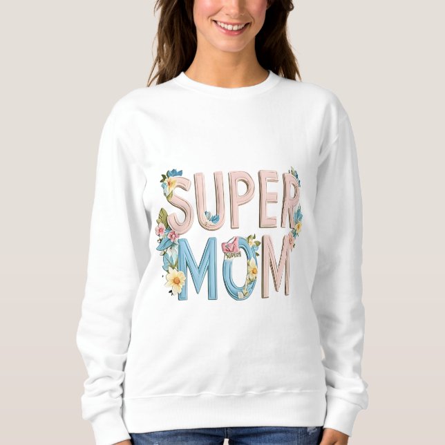 Moletom Design de texto Super Mãe Floral (Frente)