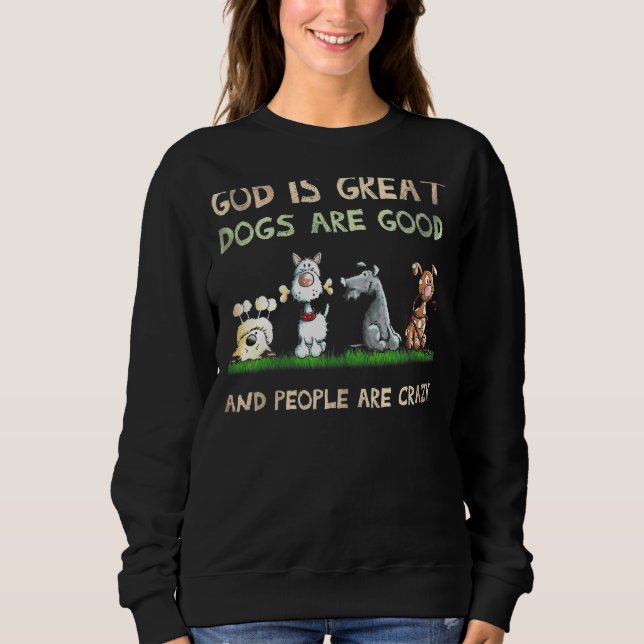 Moletom Deus É Que Os Cachorros Excelentes São Bons E As P (Frente)