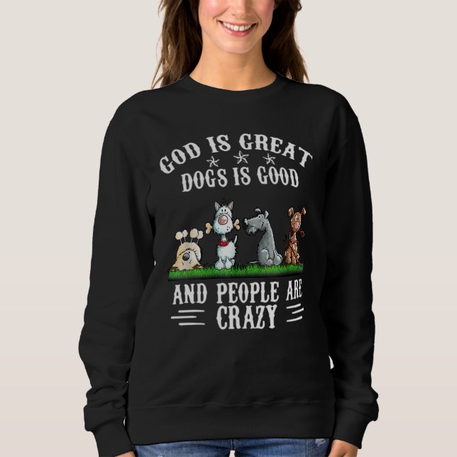 Moletom Deus É Que Os Cães Excelentes São Bons E As Pessoa (Frente)