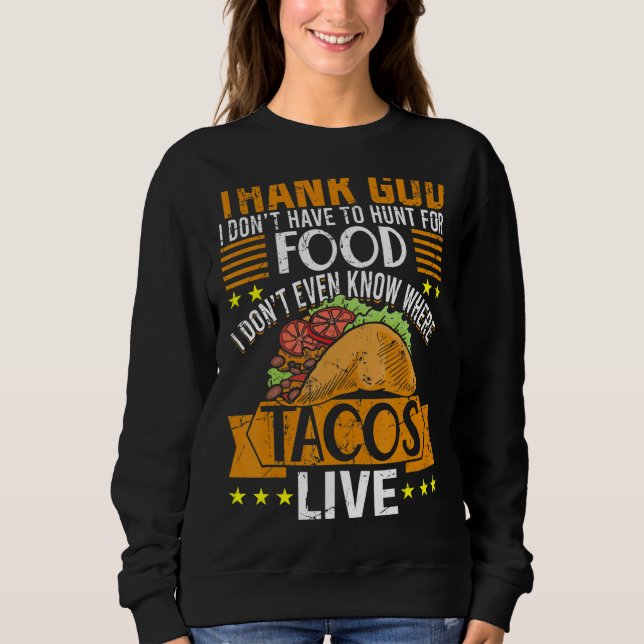 Moletom Deus, eu não assombro Comida Não sei onde os tacos (Frente)