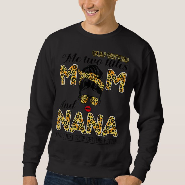 Moletom Deus Me Deu Dois Títulos Mamãe E Nana E Eu Só Mant (Frente)