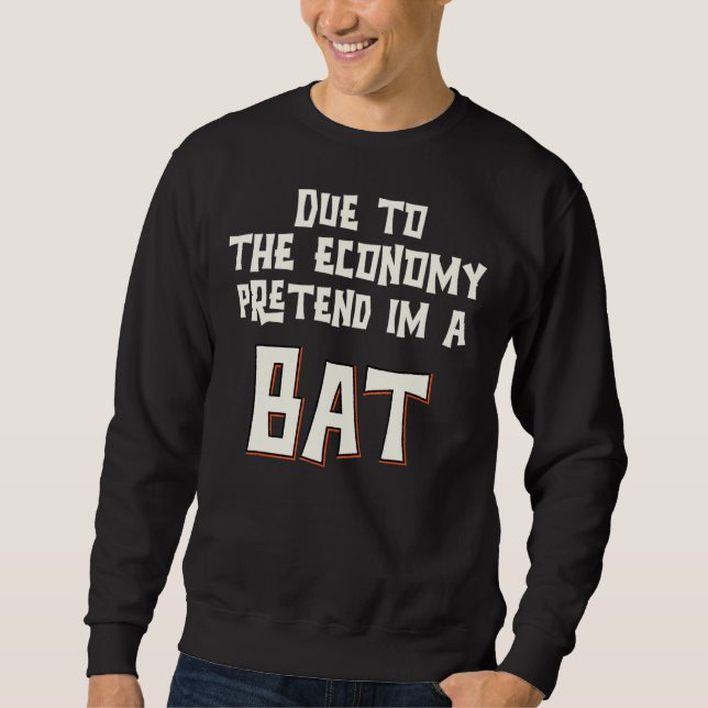 Moletom Devido À Economia, Fingir-Me-Á Um Bat Easy Hallowe (Frente)