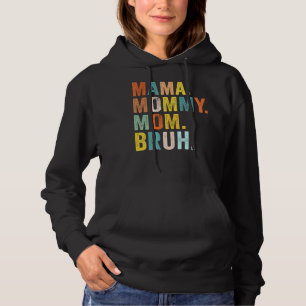 Moletom Dia de as mães Para A Mãe Mamãe Mamãe Bruh Mamãe