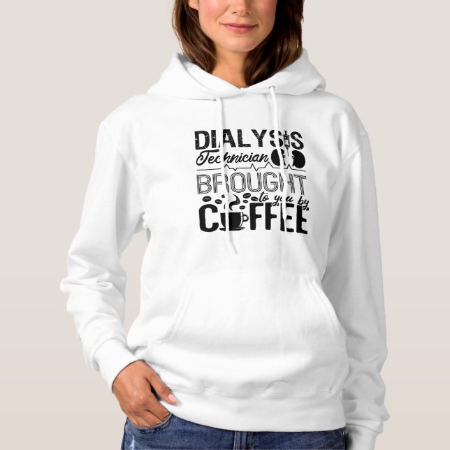 Moletom Dialysis Technician Brought By Coffee Nephrology (Frente)