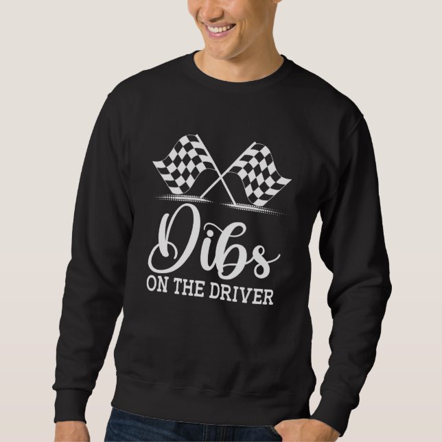 Moletom Dibs On The Driver  Drag Racer Race Flag Car Wife (Frente)