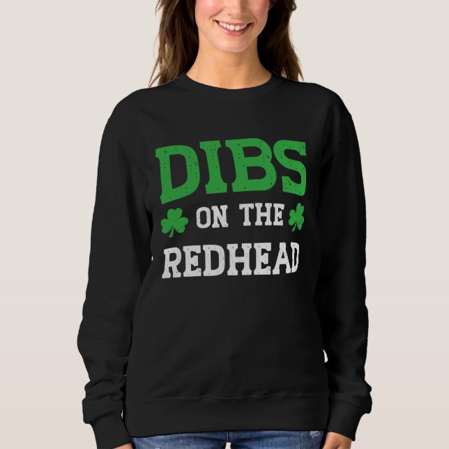 Moletom Dibs On The Redhead Funny St Patricks Day (Frente)
