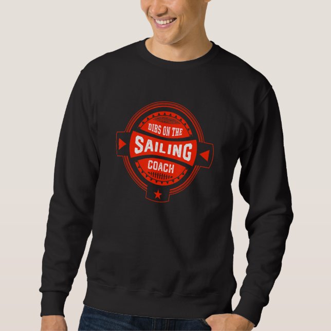 Moletom Dibs on the Sailing Coach Sayings Sailor Quotes Sa (Frente)