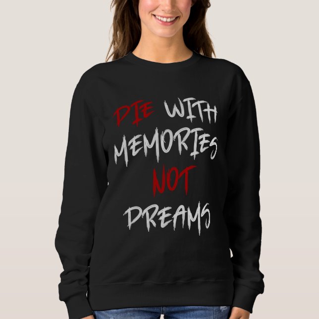 Moletom Die With Memories Not Dreams Awesome  2 (Frente)