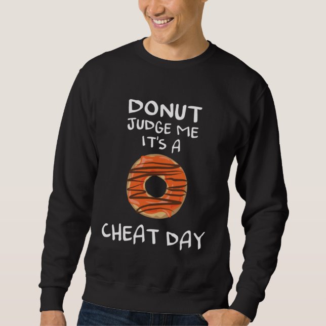 Moletom Diet Quote Donut Judge Me It s a Cheat Day Dieting (Frente)
