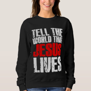 Moletom Diga Ao Mundo Que Jesus Vive Jesus Cristão Jesus W
