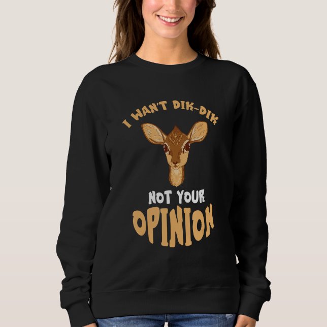 Moletom Dik Dik Not Your Opinion Antelope South African An (Frente)