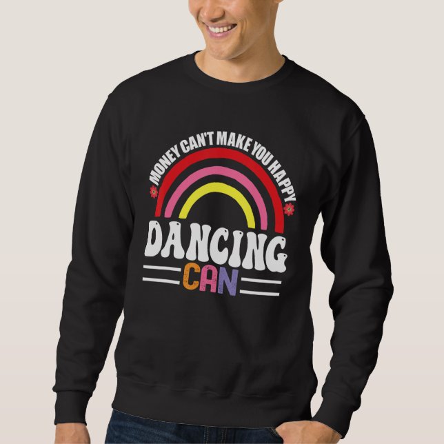 Moletom Dinheiro não pode te fazer uma dança feliz pode se (Frente)