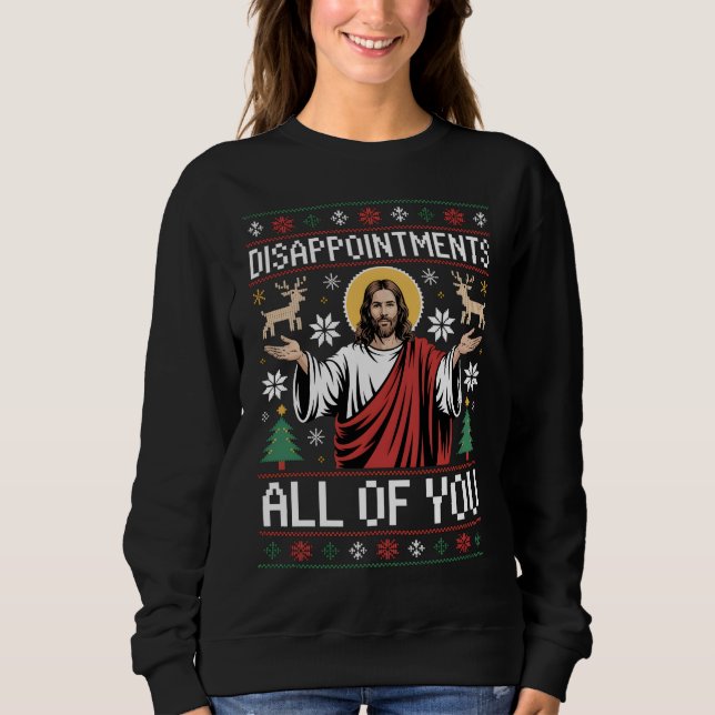 Moletom Disappointments All Of You Jesus Ugly Christmas (Frente)