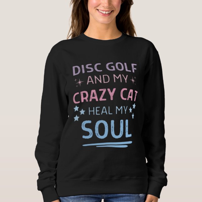 Moletom Disc Golf And My Crazy Cat Heal My Soul Quote Men  (Frente)