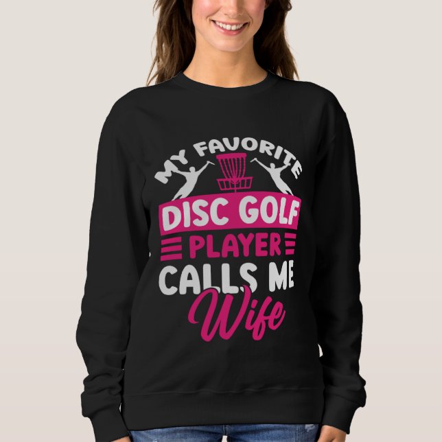 Moletom Disc Golf Player Calls Me Wife Golfing Golfer Grap (Frente)