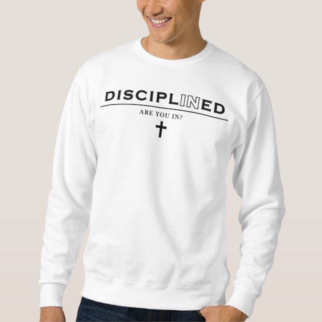 Moletom Discipled + Disciplined White Sweatshirt (Frente)