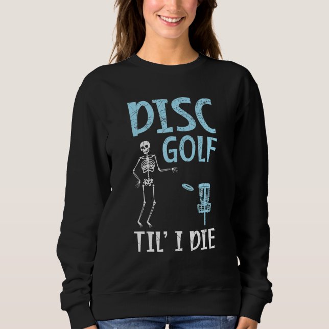Moletom Disk Golf Til' I Morre Tosser Recreacional Golf (Frente)