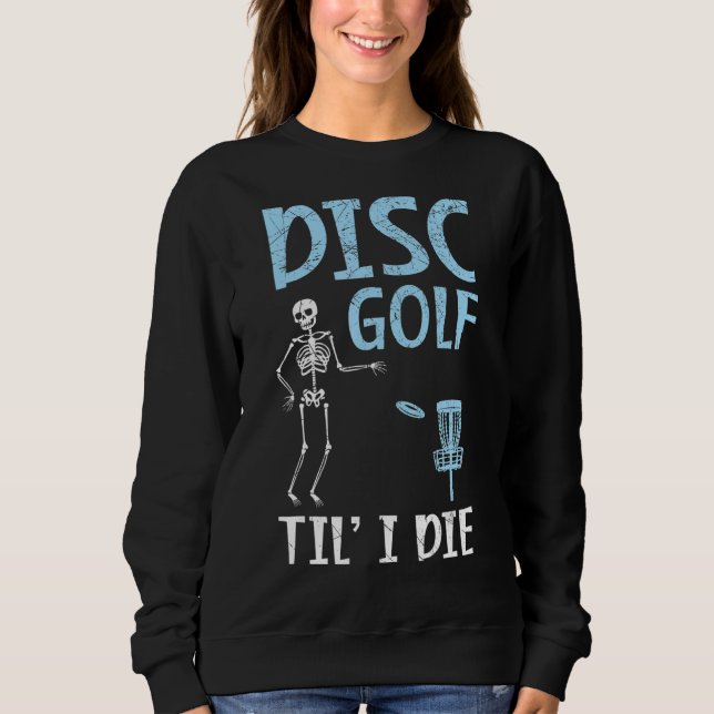 Moletom Disk Golf Til' I Morre Tosser Recreacional Golf (Frente)