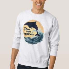 Moletom Dive Into Happiness Dolphin Quote Positive Ocean