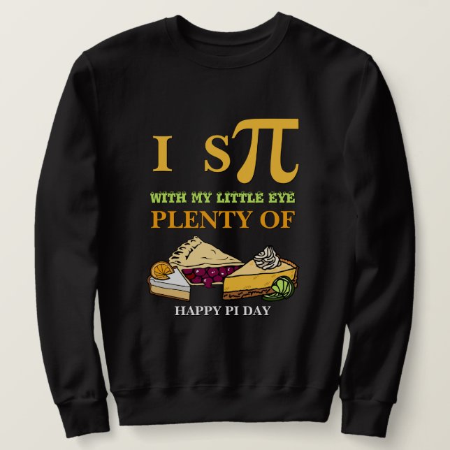 Moletom Diversão EU ESPIONO MUITA TORTA Feliz Dia do Pi (Frente do Design)