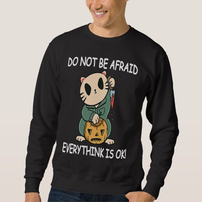 Moletom Do Not be Afraid Everythink is OK! Funny Halloween (Frente)