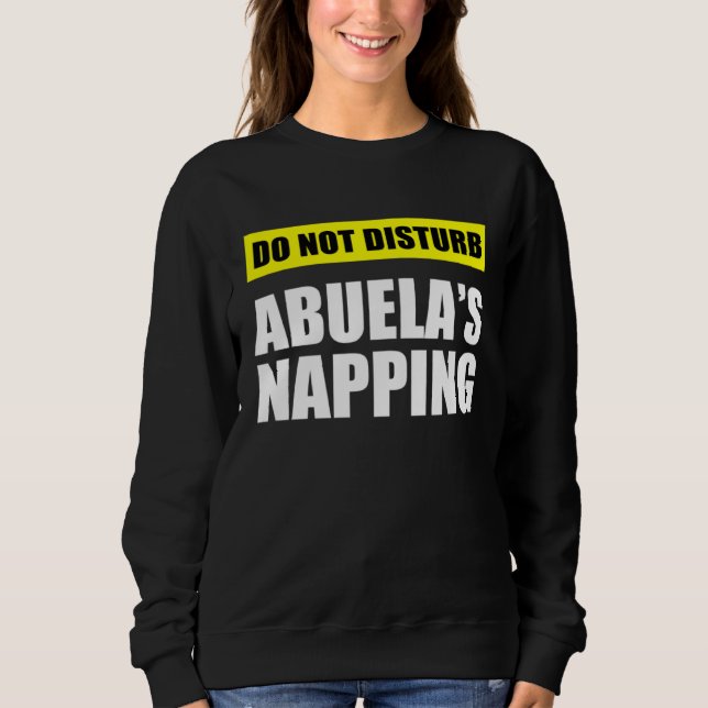 Moletom Do Not Disturb Abuela s Napping (Frente)