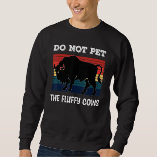 Moletom Do Not Pet The Fluffy Cows Bison_2