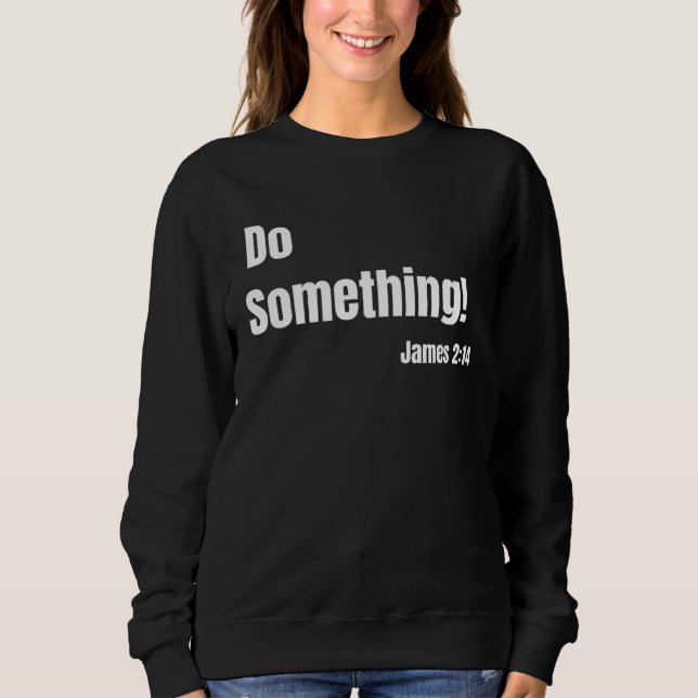 Moletom Do Something James 214 Bible verse Christian Faith (Frente)