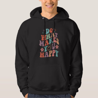 Moletom Do What Makes You Happy Motivation Quote Men Women