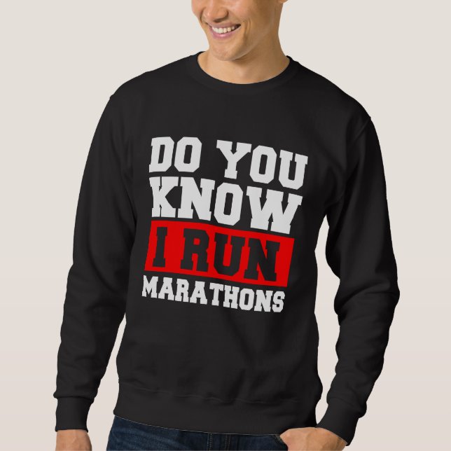 Moletom Do You Know I Run Marathons Marathoner Runner Runn (Frente)